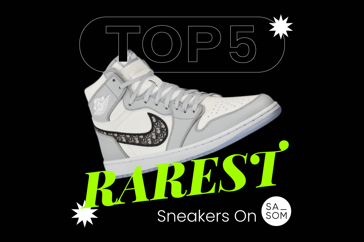 Top 5 Rarest Sneakers On SASOM