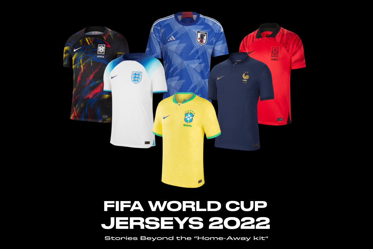 FIFA World Cup 2022! Stories Beyond the “Home-Away kit“ !