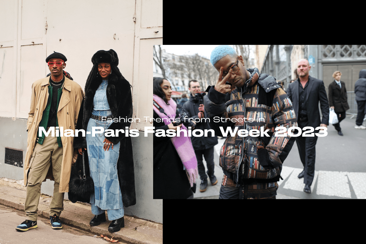 4 Fashion Trends from Streets in Milan-Paris Fashion Week 2023