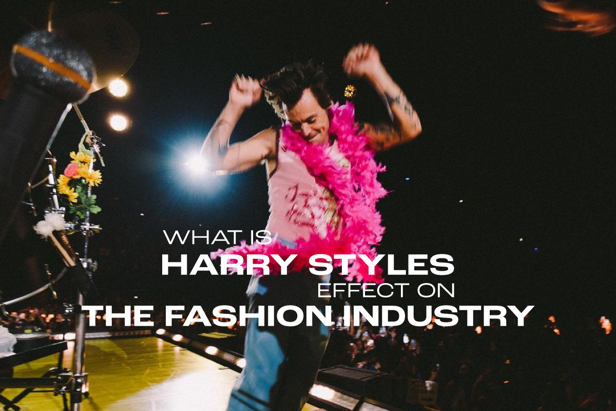 Styles are never blind! What is Harry Styles' effect on the fashion industry?