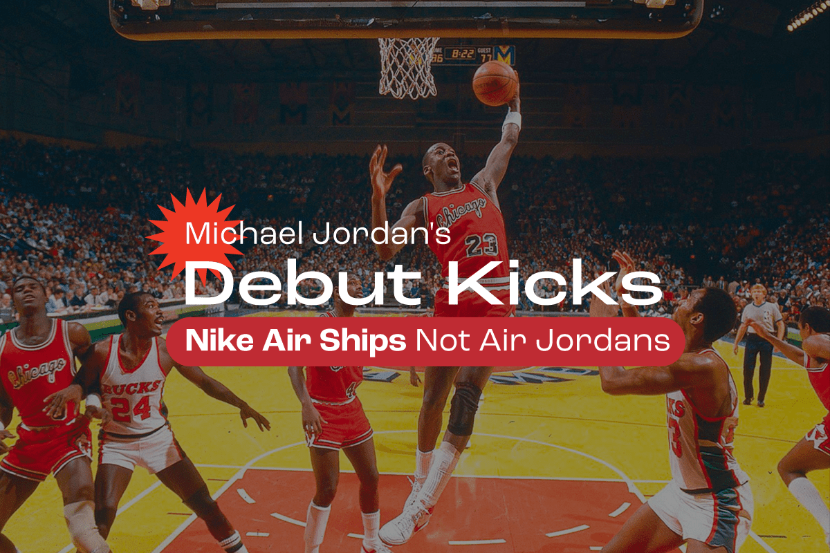 Sole Secret: Michael Jordan's Debut Kicks Were Nike Air Ships, Not Air Jordans!