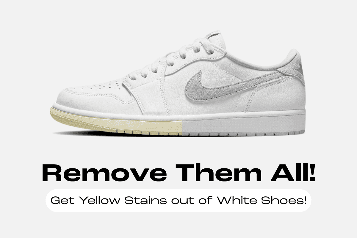 Remove Them All! Get Yellow Stains out of White Shoes!