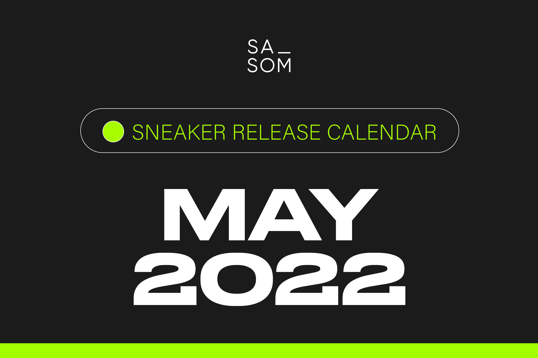 MAY 2022 SNEAKERS RELEASE CALENDAR