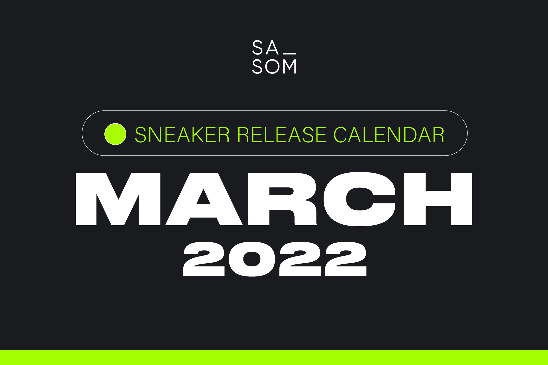 MARCH 2022 SNEAKERS RELEASE CALENDAR