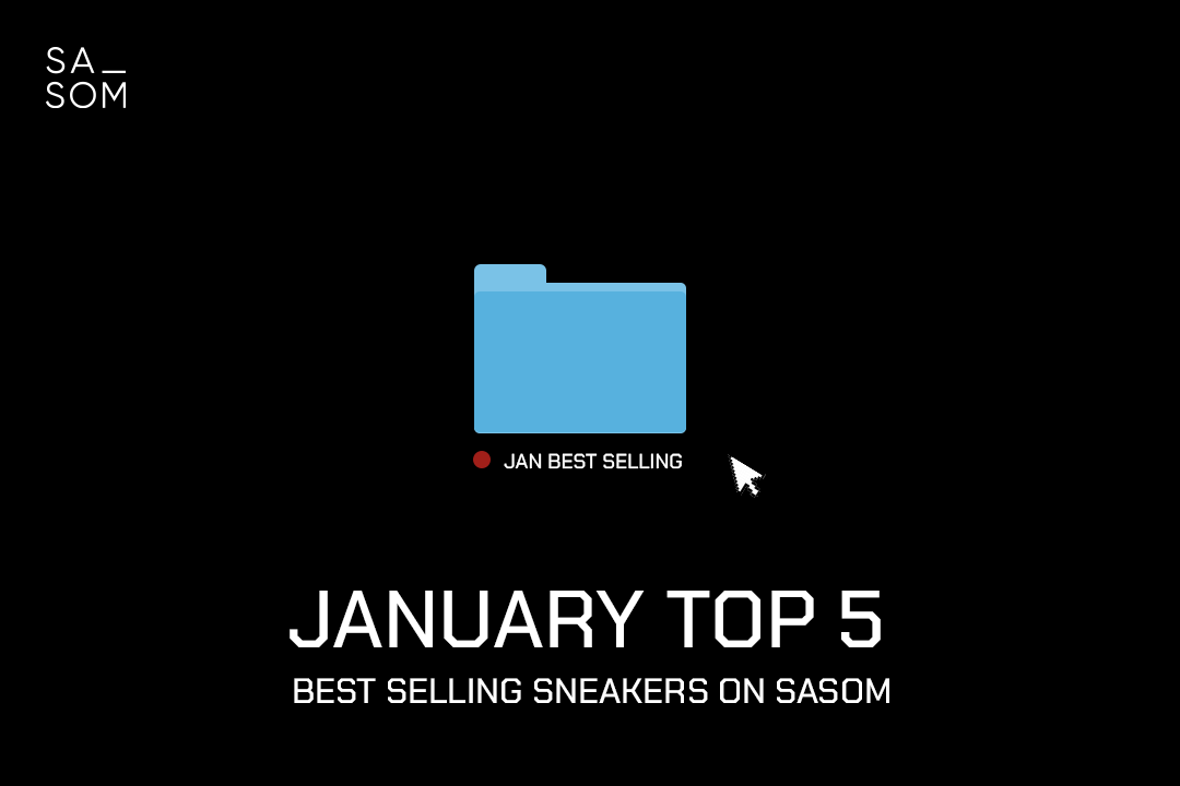 JANUARY TOP 5 BEST SELLING SNEAKERS ON SASOM